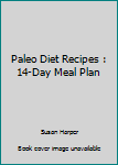 Paperback Paleo Diet Recipes : 14-Day Meal Plan Book