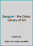 Hardcover Gauguin - the Colour Library of Art Book