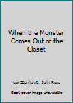 Paperback When the Monster Comes Out of the Closet Book