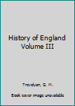 History of England Volume III