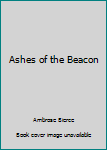 Paperback Ashes of the Beacon Book