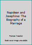 Hardcover Napolean and Josephine: The Biography of a Marriage Book