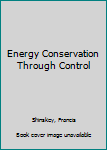 Hardcover Energy Conservation Through Control Book