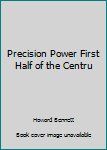Hardcover Precision Power First Half of the Centru Book