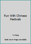 Paperback Fun With Chinese Festivals Book