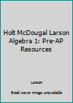 Paperback Holt McDougal Larson Algebra 1: Pre-AP Resources Book