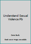 Hardcover Understand Sexual Violence Pb Book