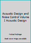Hardcover Acoustic Design and Noise Control Volume I Acoustic Design Book