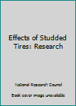 Effects of studded tires: Research (Synthesis of highway practice)