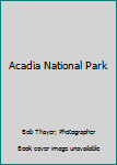 Unknown Binding Acadia National Park Book