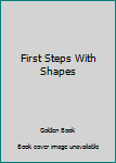 Hardcover First Steps With Shapes Book