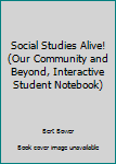 Hardcover Social Studies Alive! (Our Community and Beyond, Interactive Student Notebook) Book