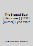 Hardcover The Biggest Bear [Hardcover] [1952] (Author) Lynd Ward Book