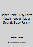Fisher Price Busy Farm