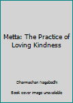 Paperback Metta: The Practice of Loving Kindness Book