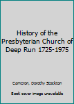 Unknown Binding History of the Presbyterian Church of Deep Run 1725-1975 Book