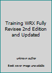 Unknown Binding Training WRX Fully Revisee 2nd Edition and Updated Book