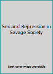 Unknown Binding Sex and Repression in Savage Society Book