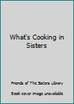 Unknown Binding What's Cooking in Sisters Book