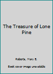 Hardcover The Treasure of Lone Pine Book