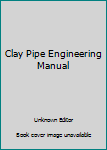 Hardcover Clay Pipe Engineering Manual Book