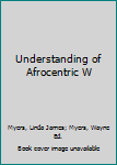 Paperback Understanding of Afrocentric W Book