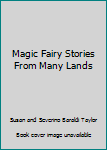 Hardcover Magic Fairy Stories From Many Lands Book