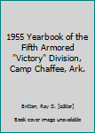 Hardcover 1955 Yearbook of the Fifth Armored "Victory" Division, Camp Chaffee, Ark. Book