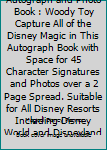 My Disney Story Autograph and Photo Book : Woody Toy Capture All of the Disney Magic in This Autograph Book with Space for 45 Character Signatures and Photos over a 2 Page Spread. Suitable for All Dis