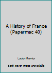 Paperback A History of France (Papermac 40) Book