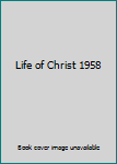 Hardcover Life of Christ 1958 Book