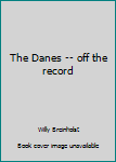 Paperback The Danes -- off the record Book