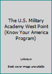 Unknown Binding The U.S. Military Academy West Point (Know Your America Program) Book