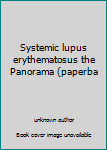 Unknown Binding Systemic lupus erythematosus the Panorama (paperba Book