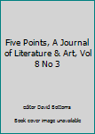 Five Points, A Journal of Literature & Art, Vol 8 No 3