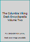 Unknown Binding The Columbia Viking Desk Encyclopedia Volume Two Book