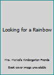 Paperback Looking for a Rainbow Book