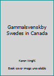Hardcover Gammalsvenskby Swedes in Canada Book