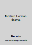 Unknown Binding Modern German drama, Book