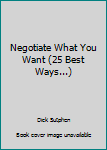 Audio Cassette Negotiate What You Want (25 Best Ways...) Book