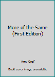 Hardcover More of the Same (First Edition) Book