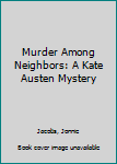 Mass Market Paperback Murder Among Neighbors: A Kate Austen Mystery Book