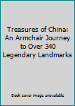 Hardcover Treasures of China: An Armchair Journey to Over 340 Legendary Landmarks Book