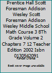 Textbook Binding Prentice Hall Scott Foresman Addison Wesley Scott Foresman Addison Wesley Middle School Math Course 3 8Th Grade Volume 2 Chapters 7 12 Teacher Edition 2002 Isbn 0130542091 Book