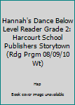 Paperback Hannah's Dance Below Level Reader Grade 2: Harcourt School Publishers Storytown (Rdg Prgm 08/09/10 Wt) Book