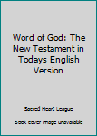 Paperback Word of God: The New Testament in Todays English Version Book