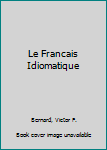 Hardcover Le Francais Idiomatique Book