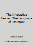 Paperback The Interactive Reader: The Language of Literature Book