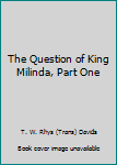 Paperback The Question of King Milinda, Part One Book