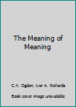 Paperback The Meaning of Meaning Book